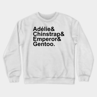 Adélie, Chinstrap, Emperor, Gentoo (Black) Crewneck Sweatshirt